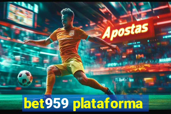 bet959 plataforma